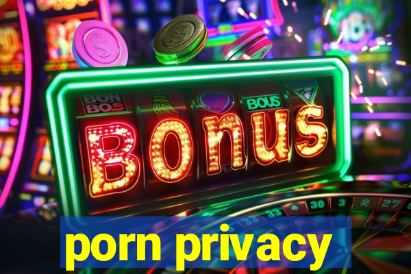 porn privacy